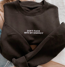 Load image into Gallery viewer, Black Don’t Fuck with my Energy Crewneck
